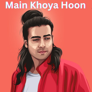 Main Khoya Hoon