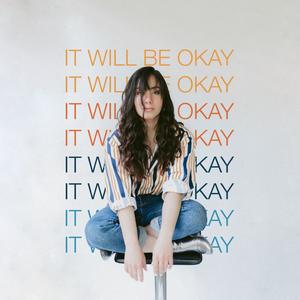 It Will Be Okay