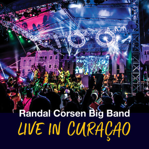Live In Curaçao (The Randal Corsen Big Band)