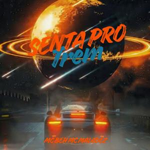 Senta Pro Trem (Explicit)