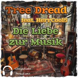 Die Liebe zur Musik (feat. Tree Dread & HerrCool5)