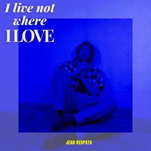 I Live Not Where I Love - Jean Redpath