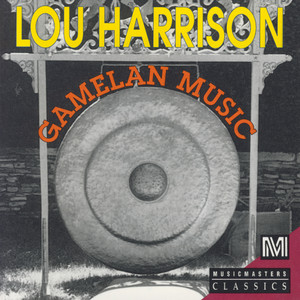 Lou Harrison: Gamelan Music