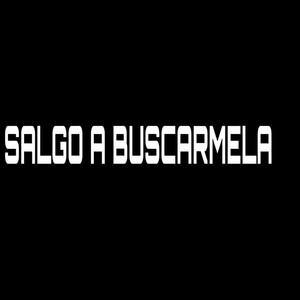 Salgo a Buscarmela (Explicit)