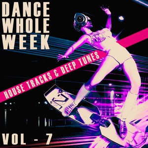 Dance Whole Week - Vol.7