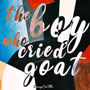 The Boy Who Cried Goat (Explicit)