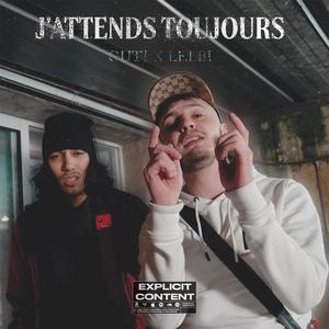 J'attend Toujours (feat. Lelbi) [Explicit]