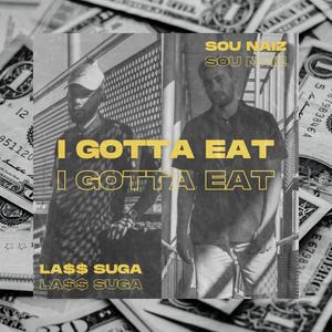 I Gotta Eat (Explicit)