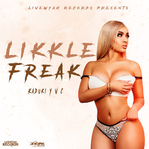 Likkle Freak (Explicit)