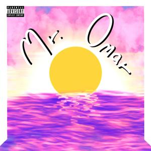 MR. OMAR (Explicit)