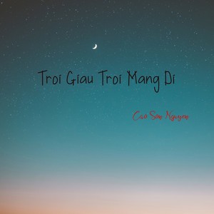 Troi Giau Troi Mang Di