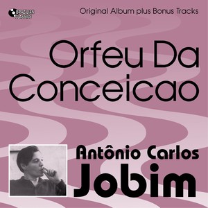 Orfeu Da Conceição (Original Bossa Nova Album Plus Bonus Tracks, 1956)