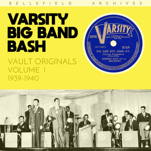 Vault Originals: Varsity Big Band Bash, Volume 1 (1939-1940)