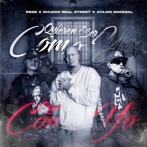 Quieren ser como yo (feat. Chueko real street & Ayaari nocedal)