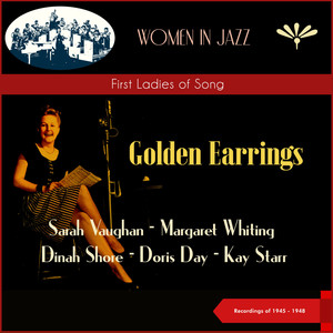 Golden Earrings (First Ladies of Song) (Recordings of 1945 - 1948)