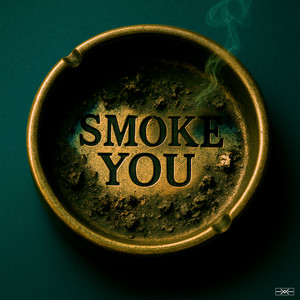 SMOKE YOU