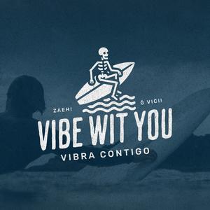 Vibe Wit You (feat. Ğ VICI!) (Explicit)