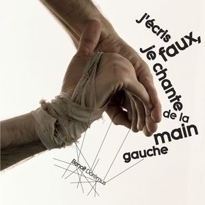 J'écris faux, je chante de la Main gauche