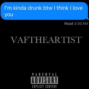 I'm Kinda Drunk BTW I Think I Love You (Explicit)