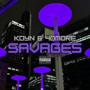 SAVAGES (feat. 40more) (Explicit)