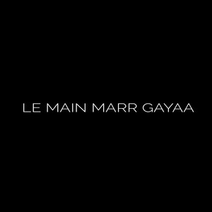 Le Main Marr Gayaa (Acoustic Version)