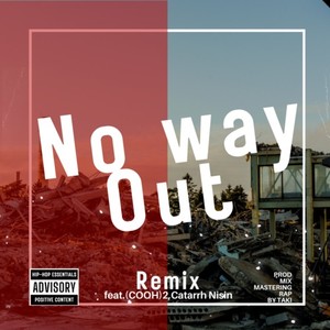 No way Out (feat. (COOH) 2 & Catarrh Nisin) [Remix] (Explicit)
