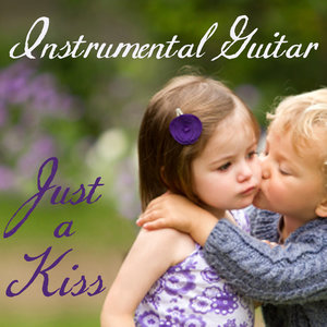 Instrumental Guitar: Just a Kiss