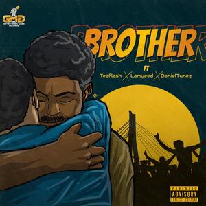Brother(feat. Tea Flash,Lamyeed & DanielTunez) (Explicit)