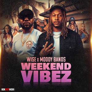 Weekend Vibez (feat. Moody Bands) (Explicit)
