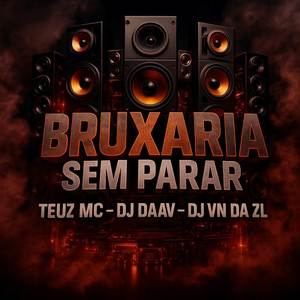 TEUZ MC - Bruxaria Sem Parar (Explicit)