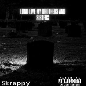 Long live my brothers and sisters (Explicit)
