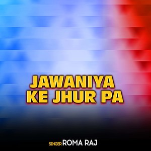 Jawaniya Ke Jhur Pa