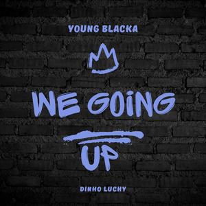 We Going Up (feat. Dinho Luchy)