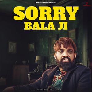 Sorry Bala ji