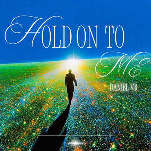 Hold On To Me