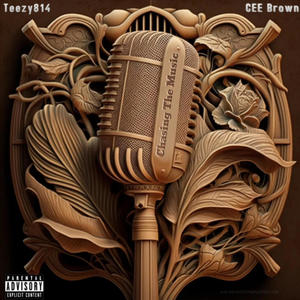 Chasing The Music (feat. CEE Brown) (Explicit)