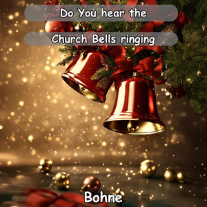 Do You Hear the Church Bells Ringing
