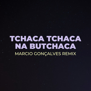 Tchaca tchaca na butchaca (Explicit)