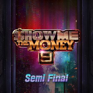 쇼미더머니 9 Semi Final (Show Me The Money 9 Semi Final)