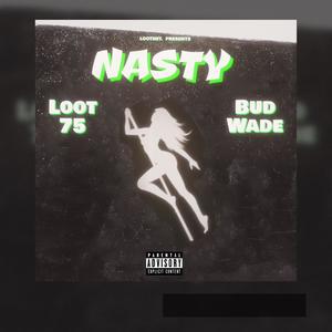 NASTY (feat. Bud Wade) [Explicit]