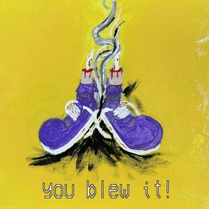 you blew it! (feat. Peej) [Explicit]