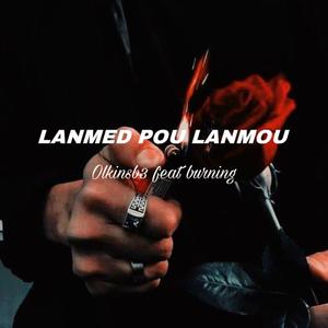 Lanmed pou lanmou (feat. Burning) [Explicit]