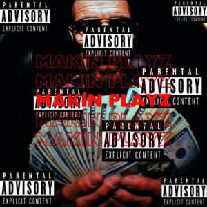 Makin' Playz! (feat. Treyy!) (Explicit)