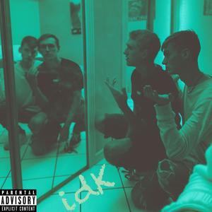 idk (Explicit)