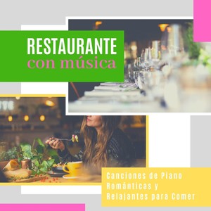 Restaurante con Música: Canciones de Piano Románticas y Relajantes para Comer