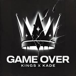 GAME OVER (Kings x Kade) (N3on/ghost Remix)