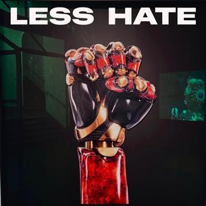 Less Hate (Explicit)