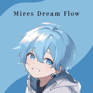 Mires Dream Flow