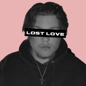 Lost Love (Explicit)