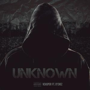 Unknown (feat. D'chez) (Explicit)